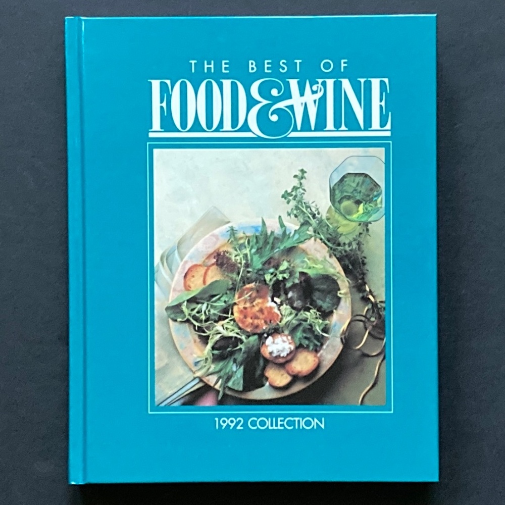 The Best of Food & Wine Cookbook 1992/'84 '86 '87 '88 '89 '90 Also Available/NEW